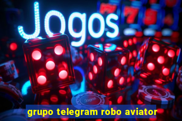 grupo telegram robo aviator